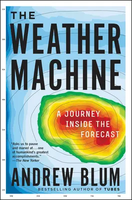 Die Wettermaschine: Eine Reise ins Innere der Vorhersage - The Weather Machine: A Journey Inside the Forecast