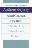 Gesellschaftsvertrag, Trittbrettfahrer: Eine Studie über das Problem der öffentlichen Güter - Social Contract, Free Ride: A Study of the Public-Goods Problem