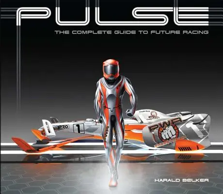 Pulse: Der komplette Leitfaden für Future Racing - Pulse: The Complete Guide to Future Racing