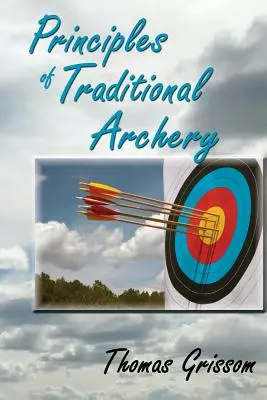 Prinzipien des traditionellen Bogenschießens - Principles of Traditional Archery