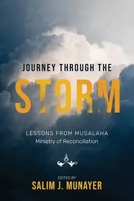 Eine Reise durch den Sturm: Lektionen aus Musalaha - Ministerium für Versöhnung - Journey through the Storm: Lessons from Musalaha - Ministry of Reconciliation