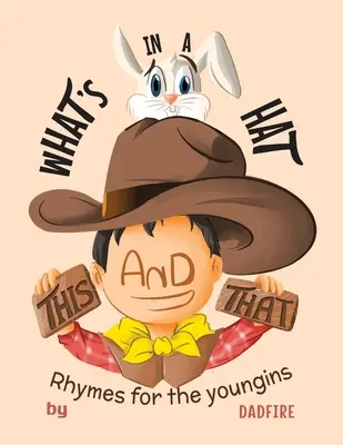 Dies und das, was in einem Hut ist: Reime für die Jüngsten - This And That What's In A Hat: Rhymes For The Youngins