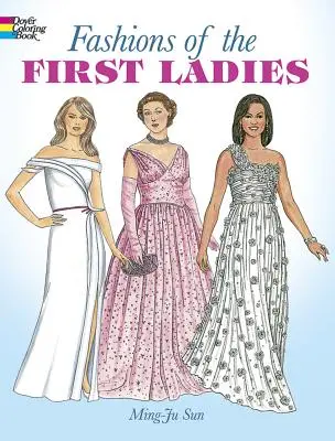 Fashions of the First Ladies Ausmalbuch - Fashions of the First Ladies Coloring Book