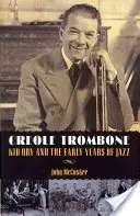 Kreolische Posaune: Kid Ory und die frühen Jahre des Jazz - Creole Trombone: Kid Ory and the Early Years of Jazz