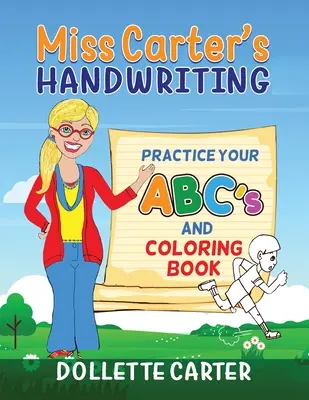 Miss Carters Handschrift-Übungsbuch für das ABC und Ausmalbilder - Miss Carter's Handwriting Practice Your ABC's and Coloring Book