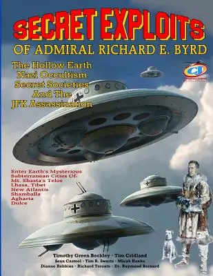 Die geheimen Unternehmungen von Admiral Richard E. Byrd: Die Hohle Erde ? Nazi-Okkultismus ? Geheimgesellschaften und das JFK-Attentat - Secret Exploits Of Admiral Richard E. Byrd: The Hollow Earth ? Nazi Occultism ? Secret Societies And The JFK Assassination