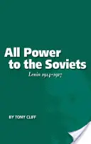 Alle Macht den Sowjets: Lenin 1914-1917 (Bd. 2) - All Power to the Soviets: Lenin 1914-1917 (Vol. 2)