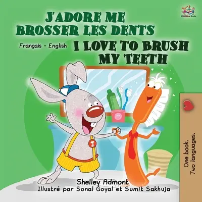 Ich liebe es, meine Zähne zu putzen (französisch-englisches zweisprachiges Buch für Kinder) - I Love to Brush My Teeth (French English Bilingual Book for Kids)