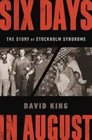 Sechs Tage im August: Die Geschichte des Stockholm-Syndroms - Six Days in August: The Story of Stockholm Syndrome