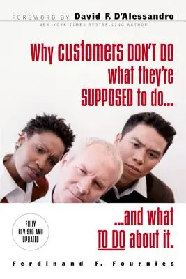 Warum Kunden nicht tun, was sie tun sollen, und was man dagegen tun kann - Why Customers Don't Do What They're Supposed to and What to Do about It