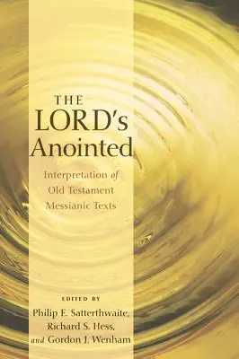 Der Gesalbte des Herrn: Auslegung der messianischen Texte des Alten Testaments - The Lord's Anointed: Interpretation of Old Testament Messianic Texts