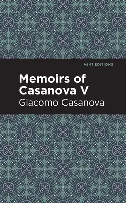 Memoiren von Casanova Band V - Memoirs of Casanova Volume V