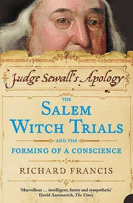 Die Entschuldigung des Richters Sewall: Die Hexenprozesse von Salem und die Formung eines Gewissens - Judge Sewall's Apology: The Salem Witch Trials and the Forming of a Conscience