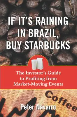 Wenn es in Brasilien regnet, kaufen Sie Starbucks - If It's Raining in Brazil, Buy Starbucks