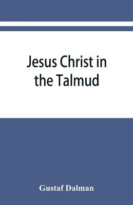 Jesus Christus im Talmud, Midrasch, Zohar und in der Liturgie der Synagoge - Jesus Christ in the Talmud, Midrash, Zohar, and the liturgy of the synagogue