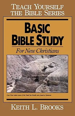 Grundlegendes Bibelstudium - Lehren Sie sich selbst die Bibel Serie: Für neue Christen - Basic Bible Study-Teach Yourself the Bible Series: For New Christians