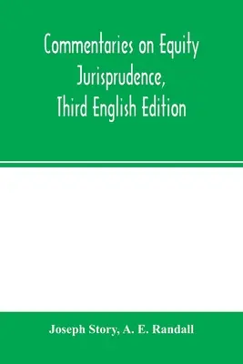 Kommentare zur Equity-Jurisprudenz, Dritte englische Ausgabe - Commentaries on equity jurisprudence, Third English Edition