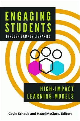 Studenten durch Campus-Bibliotheken einbinden: Hochwirksame Lernmodelle - Engaging Students Through Campus Libraries: High-Impact Learning Models