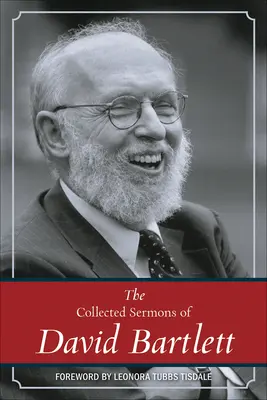 Die gesammelten Predigten von David Bartlett - The Collected Sermons of David Bartlett