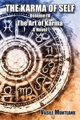 Das Karma des Selbst, Band IV: Die Kunst des Karmas, Ein Roman - The Karma of Self, Volume IV: The Art of Karma, A Novel