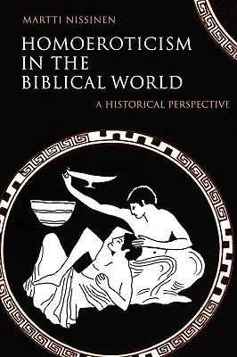 Homoerotik in der biblischen Welt: Eine historische Perspektive - Homoeroticism in the Biblical World: A Historical Perspective