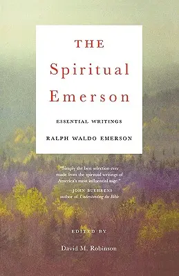 Der spirituelle Emerson: Essential Writings - The Spiritual Emerson: Essential Writings