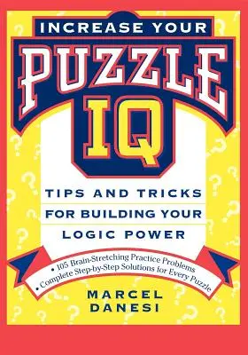 Steigern Sie Ihren Rätsel-IQ: Tipps und Tricks zum Aufbau Ihrer logischen Fähigkeiten - Increase Your Puzzle IQ: Tips and Tricks for Building Your Logic Power