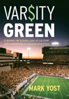 Varsity Green: Ein Blick hinter die Kulissen von Kultur und Korruption in der College-Leichtathletik - Varsity Green: A Behind the Scenes Look at Culture and Corruption in College Athletics