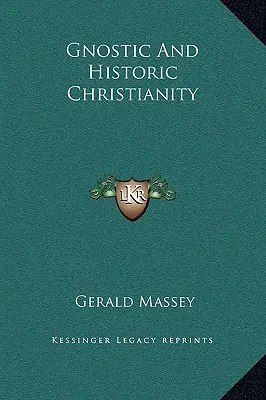 Gnostisches und historisches Christentum - Gnostic And Historic Christianity