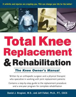 Knie-Totalendoprothese und -Rehabilitation: Das Handbuch des Kniebesitzers - Total Knee Replacement and Rehabilitation: The Knee Owner's Manual