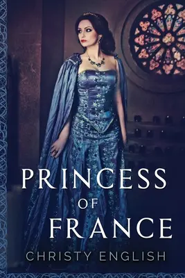 Prinzessin von Frankreich: Großdruckausgabe - Princess Of France: Large Print Edition