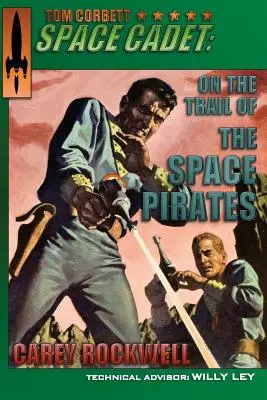 Tom Corbett, Weltraumkadett: Auf der Spur der Weltraumpiraten - Tom Corbett, Space Cadet: On the Trail of the Space Pirates