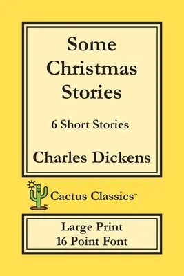 Einige Weihnachtsgeschichten (Cactus Classics Large Print): 6 Kurzgeschichten; 16 Punkt Schrift; Großer Text; Große Schrift - Some Christmas Stories (Cactus Classics Large Print): 6 Short Stories; 16 Point Font; Large Text; Large Type