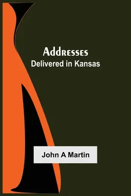 Ansprachen: Gesprochen in Kansas - Addresses: Delivered in Kansas