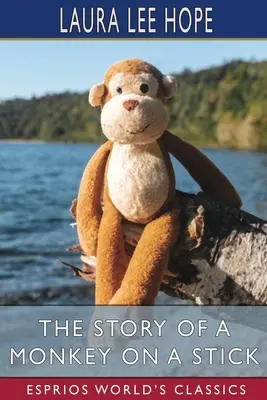 Die Geschichte vom Affen auf dem Stock (Esprios-Klassiker) - The Story of a Monkey on a Stick (Esprios Classics)