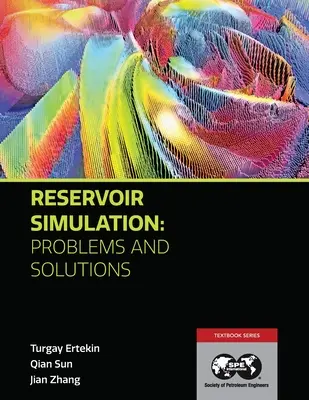 Reservoir Simulation - Probleme und Lösungen: Lehrbuch 18 - Reservoir Simulation - Problems and Solutions: Textbook 18