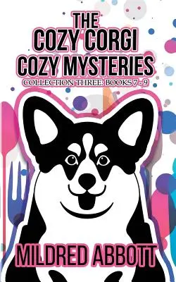 The Cozy Corgi Cozy Mysteries - Sammlung Drei: Bücher 7-9 - The Cozy Corgi Cozy Mysteries - Collection Three: Books 7-9