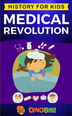 Medizinische Revolution: Geschichte für Kinder: Medizinische Erfindungen von 1700 bis heute - Medical Revolution: History for kids: Medical Inventions 1700s to Present