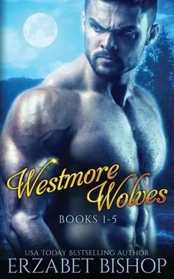 Wesmore-Wölfe-Reihe: Bücher 1-5 - Wesmore Wolves Series: Books 1-5