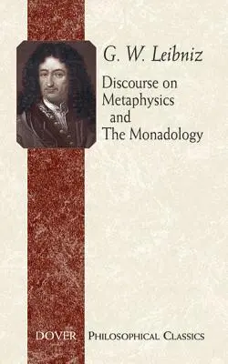 Diskurs über Metaphysik und die Monadologie - Discourse on Metaphysics and the Monadology