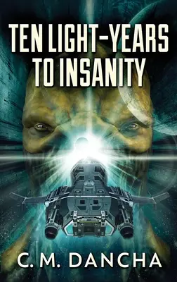 Zehn Lichtjahre bis zum Wahnsinn - Ten Light-Years To Insanity