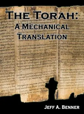 Die Tora: Eine mechanische Übersetzung - The Torah: A Mechanical Translation