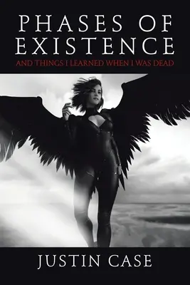 Phasen des Daseins und Dinge, die ich lernte, als ich tot war - Phases of Existence and Things I Learned When I Was Dead