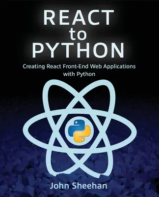 React zu Python: Erstellen von React-Front-End-Webanwendungen mit Python - React to Python: Creating React Front-End Web Applications with Python
