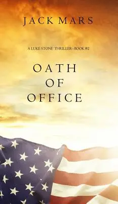 Amtseid (ein Luke Stone-Thriller-Buch #2) - Oath of Office (a Luke Stone Thriller-Book #2)