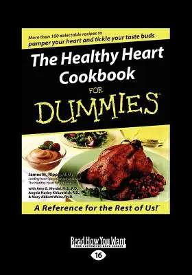 Das Gesunde Herz Kochbuch für Dummies (Großdruck 16pt) - The Healthy Heart Cookbook for Dummies (Large Print 16pt)