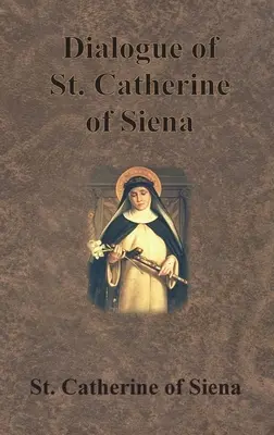 Dialog der heiligen Katharina von Siena - Dialogue of St. Catherine of Siena