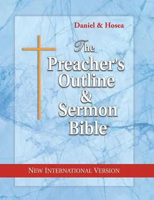 The Preacher's Outline & Sermon Bible: Daniel & Hosea: Neue Internationale Fassung - The Preacher's Outline & Sermon Bible: Daniel & Hosea: New International Version