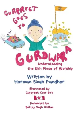 Gurpreet geht in den Gurdwara: Die Kultstätte der Sikhs verstehen - Gurpreet Goes to Gurdwara: Understanding the Sikh Place of Worship