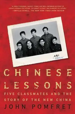 Chinesische Lektionen: Fünf Klassenkameraden und die Geschichte des neuen China - Chinese Lessons: Five Classmates and the Story of the New China